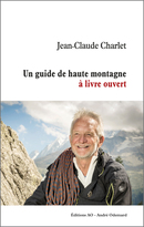 Un guide de haute montagne à livre ouvert - Jean-Claude Charlet - Éditions AO - André Odemard