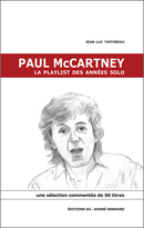 Paul McCartney, la playlist des années solo - Jean-Luc Tafforeau - Éditions AO - André Odemard