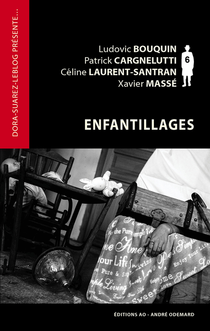 Enfantillages - Céline Laurent-Santran, Xavier Massé, Patrick Cargnelutti, Ludovic Bouquin - Éditions AO - André Odemard