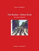 The Beatles : Abbey Road, une notice d'écoute - Jean-Luc Tafforeau - Éditions AO - André Odemard