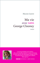 Ma vie sans George Clooney - Mayana Lauren - Éditions AO - André Odemard