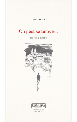 On peut se tutoyer… - José Correa - Éditions AO - André Odemard