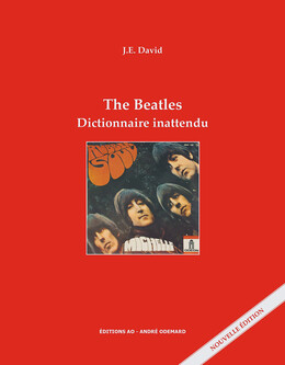 The Beatles : dictionnaire inattendu - J.E. David - Éditions AO - André Odemard